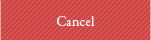 Cancel